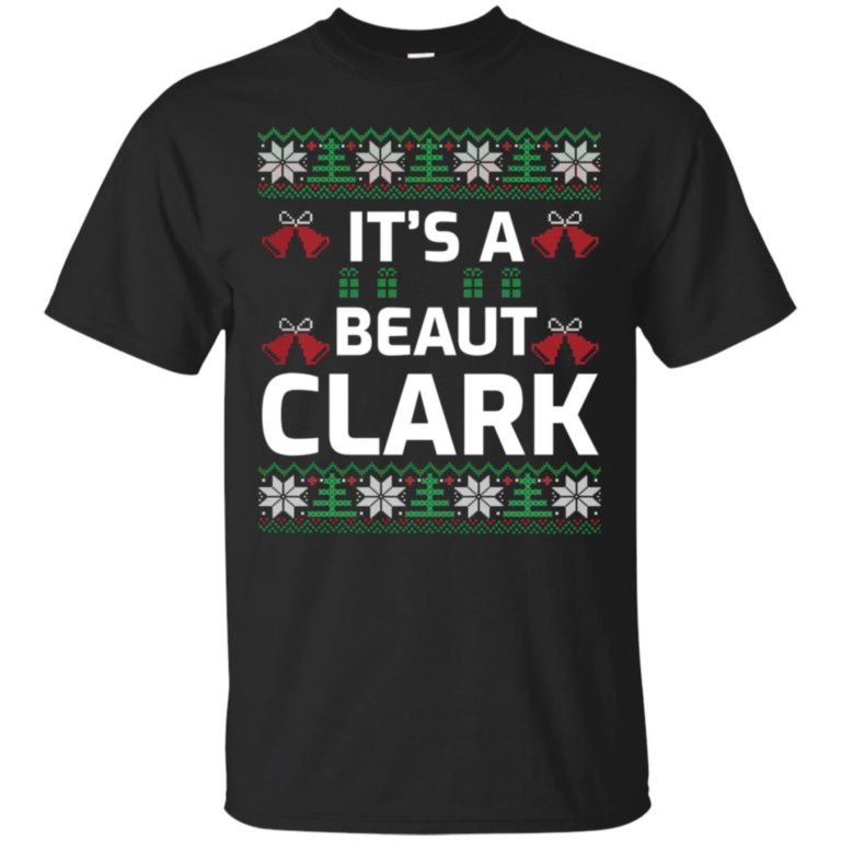 It’s Beaut Clark Christmas Sweater, T shirt, Hoodie