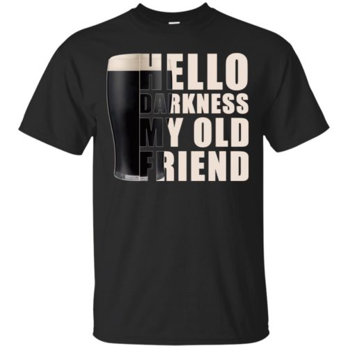 hello darkness my old friend beer t shirt
