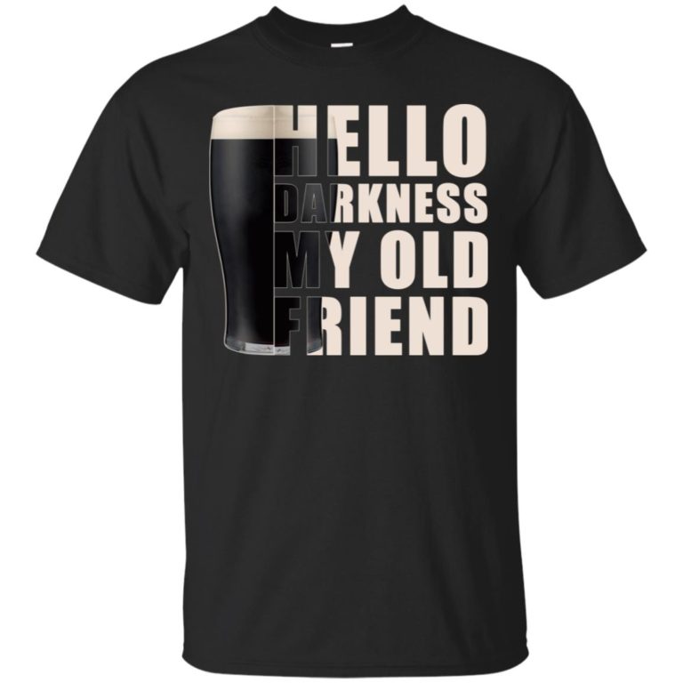 Guinness Beer Hello darkness my old friend T shirt, LS, Hoodie