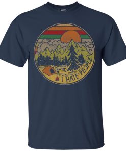 Camping I hate people T shirt, Ls, Hoodie