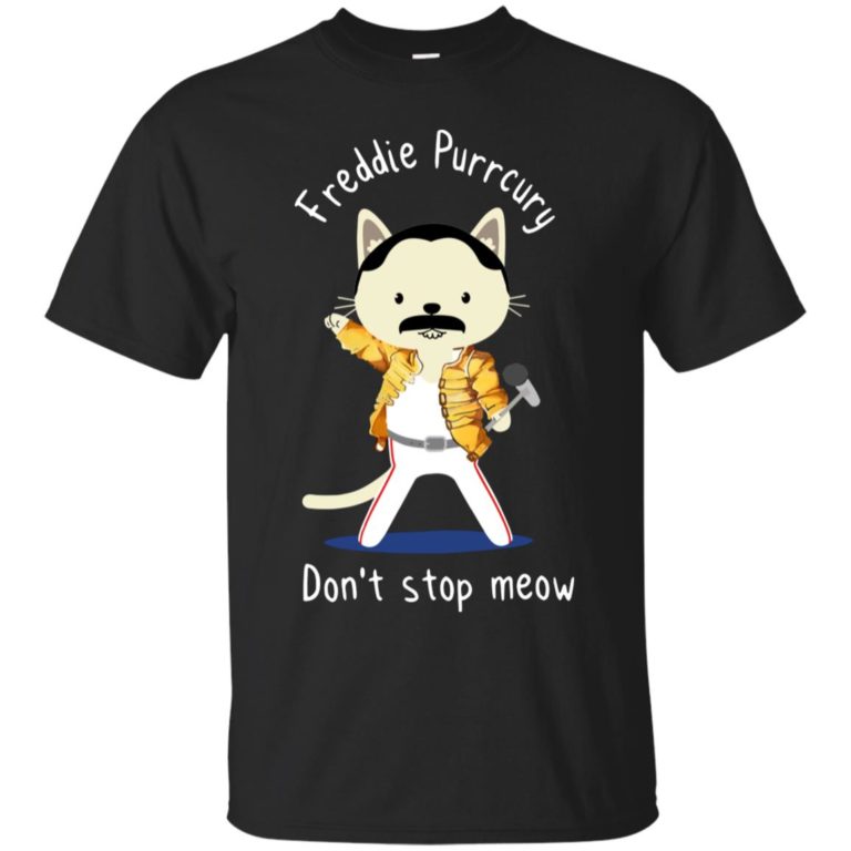 Freddie Purrcury Don’t Stop Meow T shirt, Ls, Sweatshirt