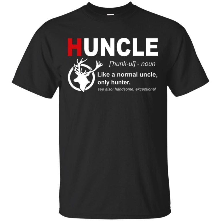 Huncle Like A Normal Uncle Only Hunter T shirt, Ls, Sweatshirt