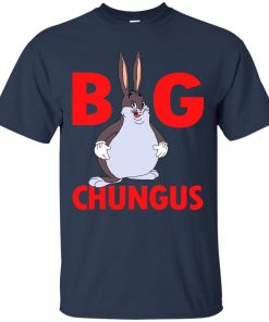 Big Chungus Meme t shirt, tank, hoodie Big Chungus Meme t shirt, tank, hoodie