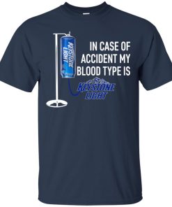 In case of accident my blood type is Keystone Light t shirt, tank, hoodie In case of accident my blood type is Keystone Light t shirt, tank, hoodie