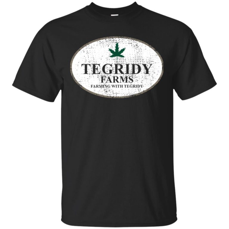 Tegridy farms farming with tegridy T shirt, Ls, Hoodie