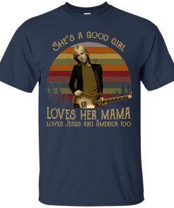 She’s a good girl loves her mama loves jesus and america too t shirt, tank, hoodie She’s a good girl loves her mama loves jesus and america too t shirt, tank, hoodie