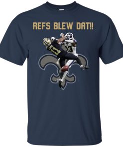 New Orleans Saints Refs Blew Dat T shirt, Ls, Sweatshirt New Orleans Saints Refs Blew Dat T shirt, Ls, Sweatshirt