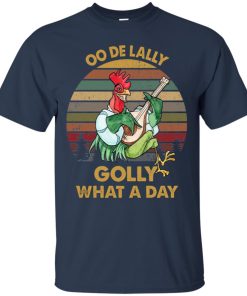 Oo de lally golly what a day t shirt, ls, hoodie Oo de lally golly what a day t shirt, ls, hoodie