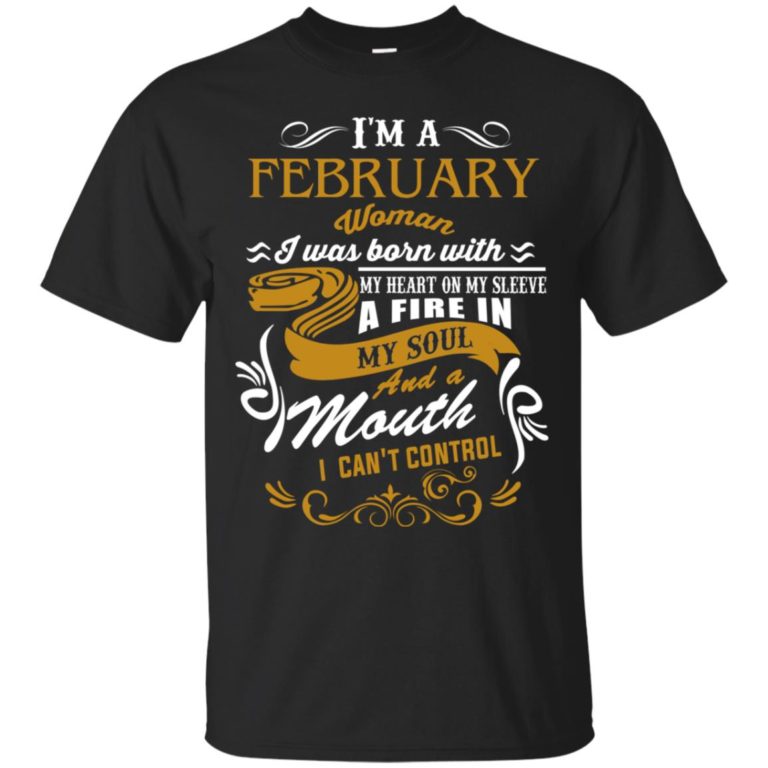 I’m A February Woman Shirt