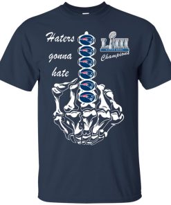 New England Patriots Haters Gonna Hate T shirt, Ls, Sweatshirt New England Patriots Haters Gonna Hate T shirt, Ls, Sweatshirt