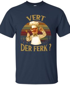 Vert der ferk t shirt, tank, hoodie Vert der ferk t shirt, tank, hoodie