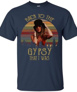 Stevie Nicks back to the gypsy that I was t shirt, ls, hoodie