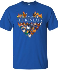 Crazy chicken lady t shirt, ls, sweatshirt