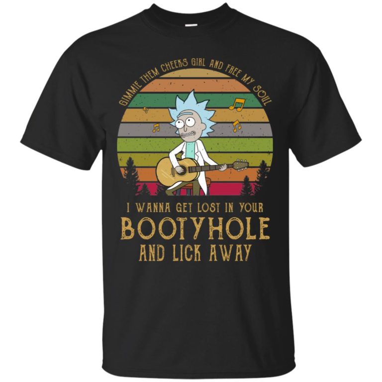 Rick and Morty gimme them cheeks girl and free my soul t shirt, ls, hoodie