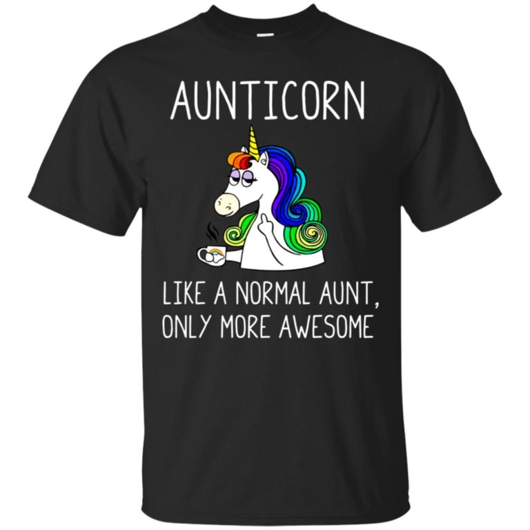 Aunticorn like a normal aunt only more awesome t shirt, ls, sweatshirt