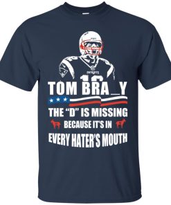 Tom Brady The D Is Missing T shirt, Ls, Hoodie