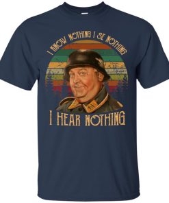 Sergeant Schultz I know nothing I see nothing I hear nothing t shirt, ls, sweatshirt
