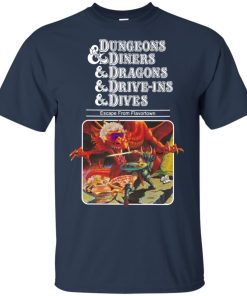 Dungeons and diners and dragons and drive ins and dives t shirt, hoodie, ls