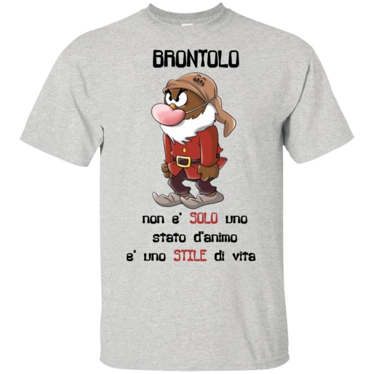 Brontolo non e’ solo uno stato d’animo e’ uno stile di vita t shirt, tank, hoodie