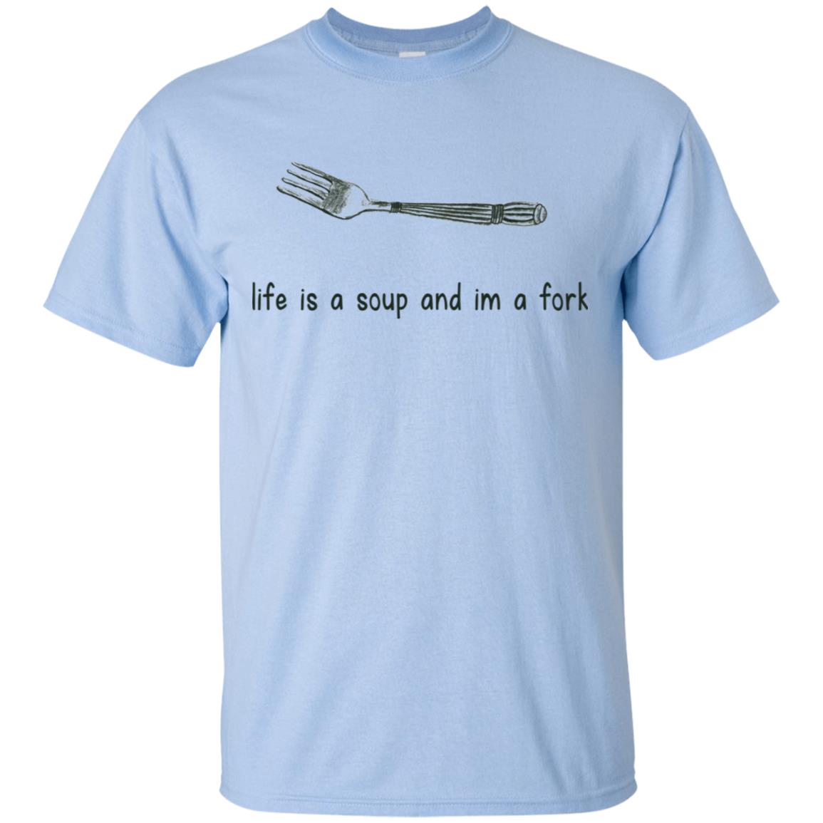 Life is a soup and am a fork t shirt, tank, hoodie - RobinPlaceFabrics