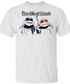 Teenage Mutant Ninja Turtles Pizza dude’s got 30 seconds t shirt, tank, hoodie
