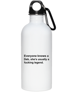 Everyone knows a deb she’s usually a fucking legend mugs