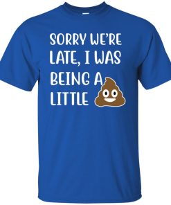 Sorry were late I was being a little shit t shirt, ls, tank