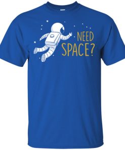 Need space t shirt, ls, hoodie