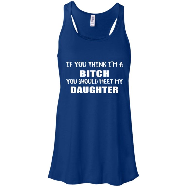 If You Think I’m A Bitch You Should Meet My Daughter