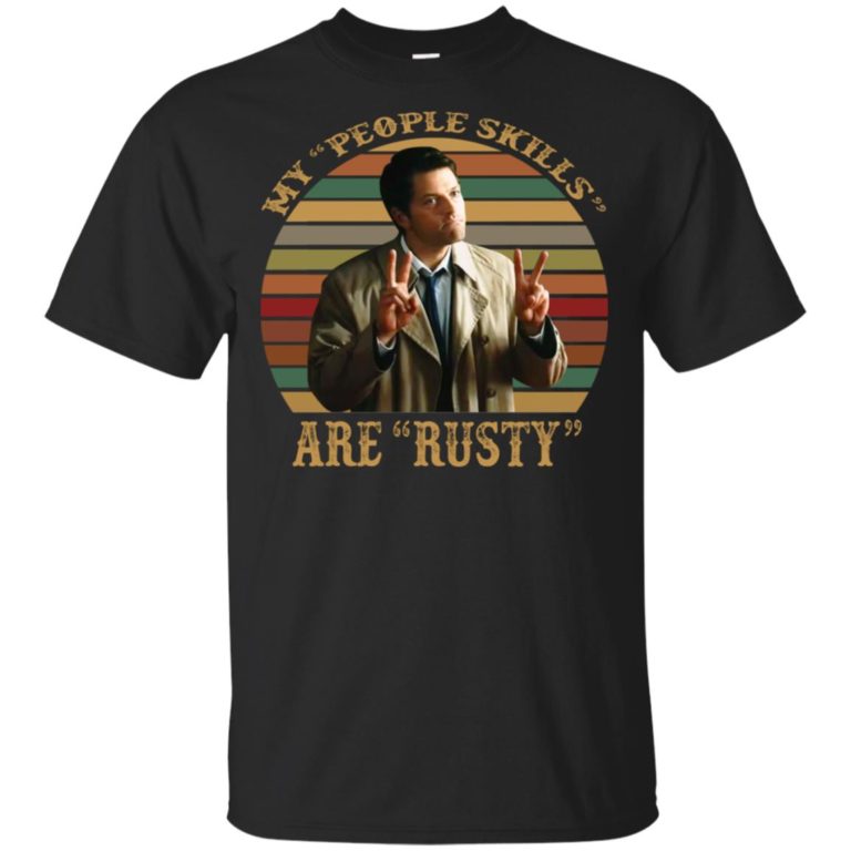 Castiel my people skills are rusty t shirt, tank, hoodie