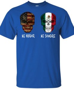 US And Mexico Mi Hogar Mi Sangre T shirt, Long sleeve, Hoodie