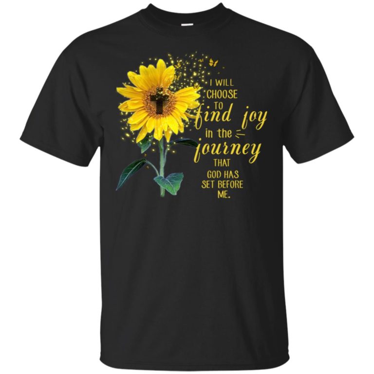 Sunflower Jesus I will choose to find joy in the journey that god has set before me hoodie, tank, t shirt