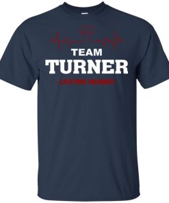 Team Turner lifetime member hoodie, ls, t shirt