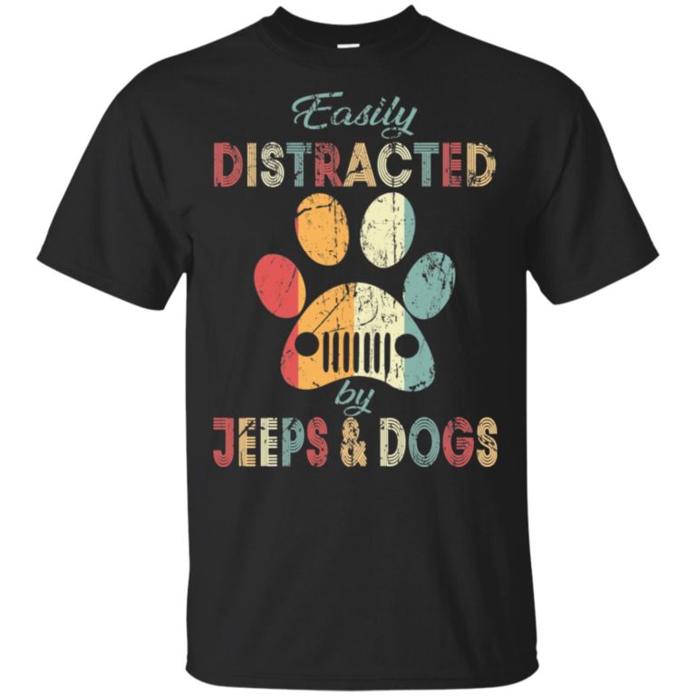Easily distracted by jeeps and dogs hoodie, tank, t shirt
