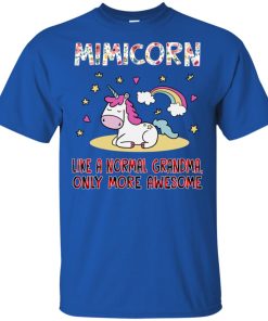 Mimicorn like a normal Grandma only more awesome t shirt, ls, hoodie