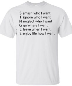 Single smash who I want ignore who I want neglect who I want t shirt, tank, hoodie Single smash who I want ignore who I want neglect who I want t shirt, tank, hoodie