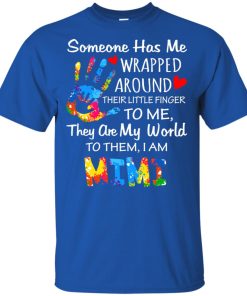 Someone has me wrapped around their little finger to me they are my world to them I am mimi shirt, tank, hoodie