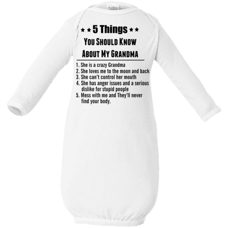 5 things you should know about my grandma infant shirt