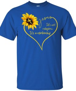 Sunflower Jesus it’s not religion it’s a relationship shirt Sunflower Jesus it’s not religion it’s a relationship shirt
