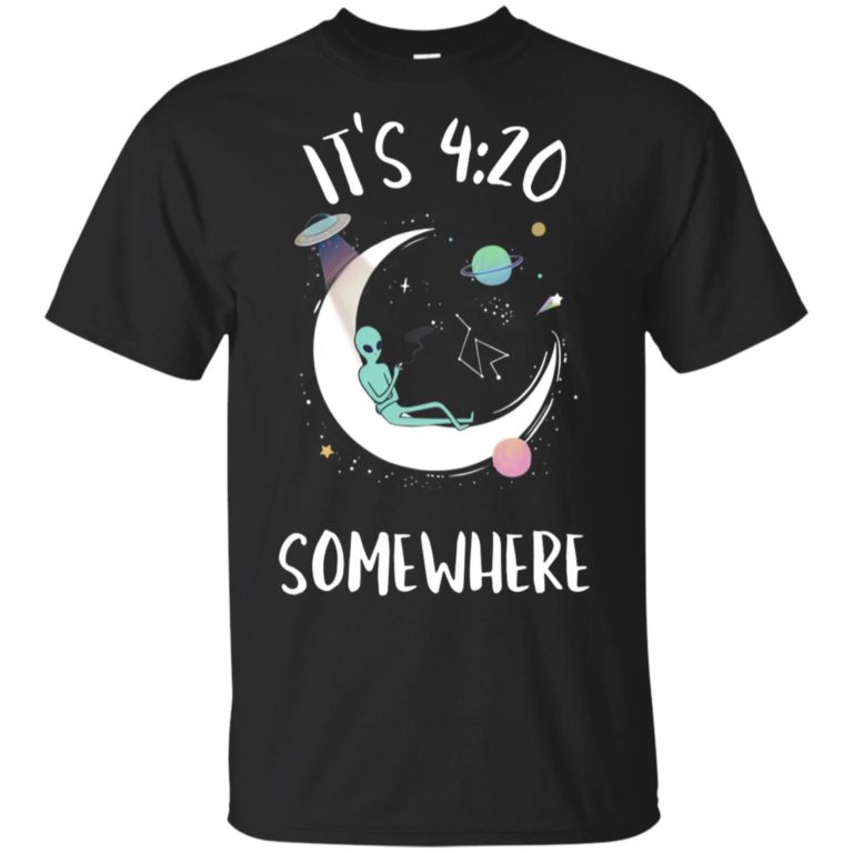 Alien on the moon it’s 4 20 somewhere shirt