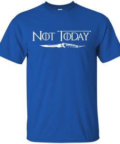 Game of Thrones not today Arya dagger t shirt, tank top, hoodie Game of Thrones not today Arya dagger t shirt, tank top, hoodie