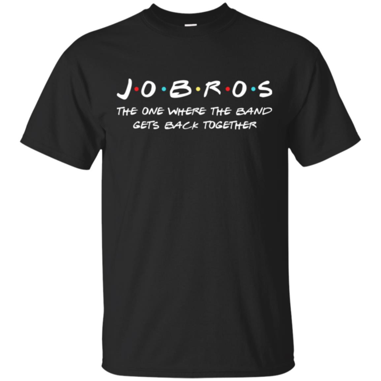 Jobros the one where the band gets back together t shirt, ls, hoodie