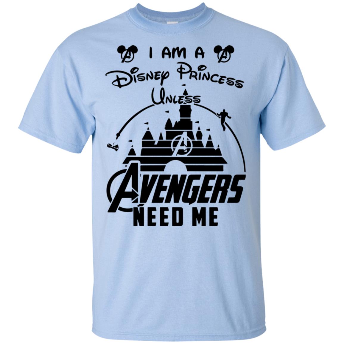 i am a disney princess unless avengers need me t shirt