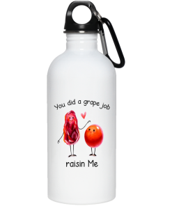 You did a grape job raisin me mugs