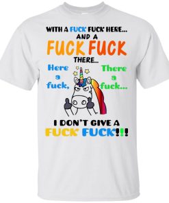 Unicorn with a fuck fuck here and a fuck fuck there here a fuck there a fuck I don’t give a fuck fuck t shirt, tank, hoodie Unicorn with a fuck fuck here and a fuck fuck there here a fuck there a fuck I don’t give a fuck fuck t shirt, tank, hoodie