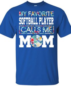 My favorite softball player calls me mom t shirt, tank, hoodie