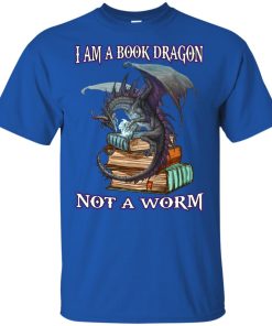 I am a book dragon not a worm t shirt, tank, hoodie