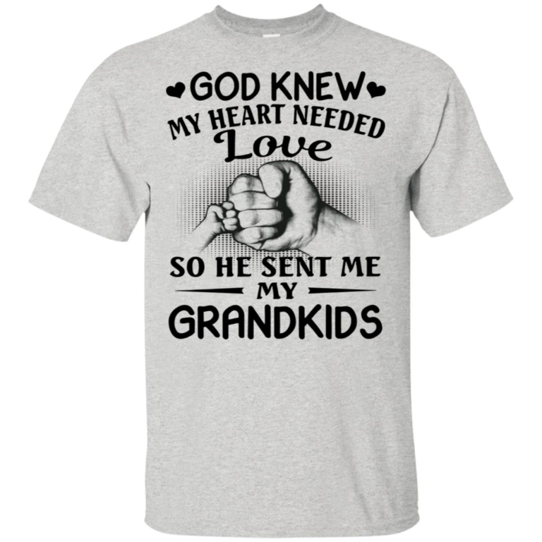 God knew my heart needed love so he sent me my grankids tank, hoodie, t shirt