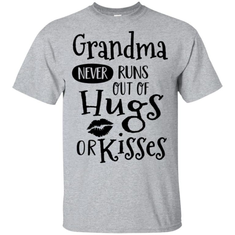 Grandma never runs out of hugs or kisses hoodie, t shirt