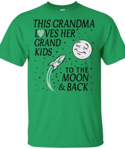 This grandma loves her grandkids to the moon and back hoodie, t shirt